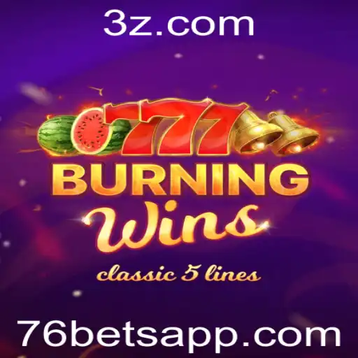 Descubra a Emoção do Jogo BurningWins com 76bet