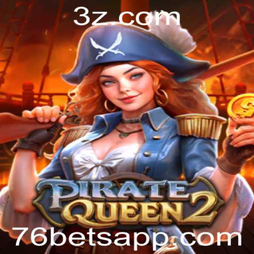 PirateQueen2: Descubra o Jogo que Está Conquistando 76bet